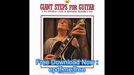 Giant Steps for Guitar A Six-Stringer's Guide to Mastering Coltrane's Epic