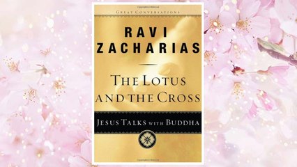 Download PDF The Lotus and the Cross: Jesus Talks with Buddha (Great Conversations) FREE