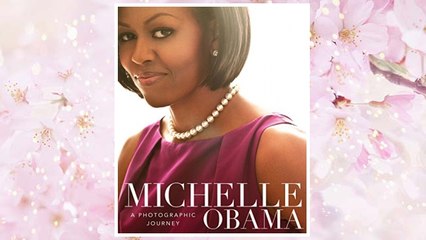 Download PDF Michelle Obama: A Photographic Journey FREE