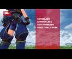 Xenoblade Chronicles 2 Gets Nintendo Direct Next Week - IGN News