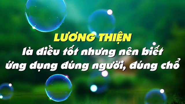 Sống ở đời đừng tốt quá