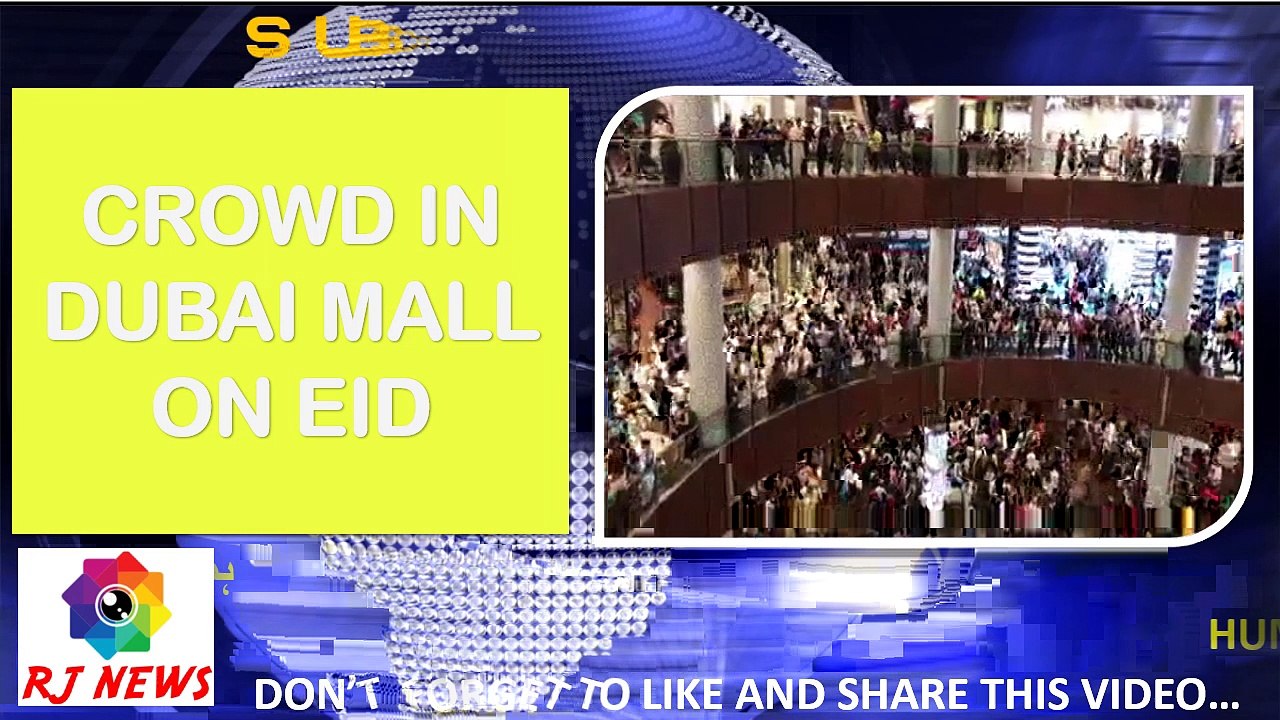 CROWD IN DUBAI MALL ON EID 25 JUNE 2017