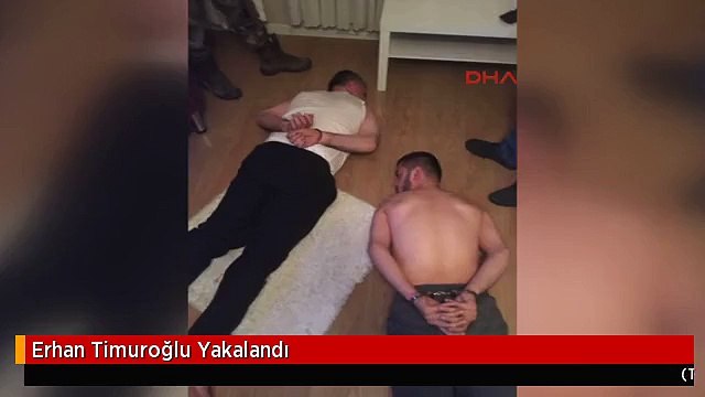 Erhan Timuroğlu Yakalandı