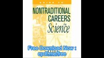 Guide to Non-Traditional Careers in Science A Resource Guide for Pursuing a Non-Traditional Path