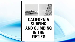 Download PDF California Surfing and Climbing in the Fifties FREE