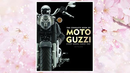 GET PDF The Complete Book of Moto Guzzi: Every Model Since 1921 (Complete Book Series) FREE