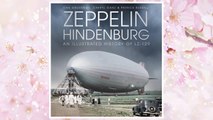 GET PDF Zeppelin Hindenburg: An Illustrated History of LZ-129 FREE