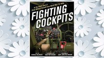 GET PDF Fighting Cockpits: In the Pilot's Seat of Great Military Aircraft from World War I to Today FREE