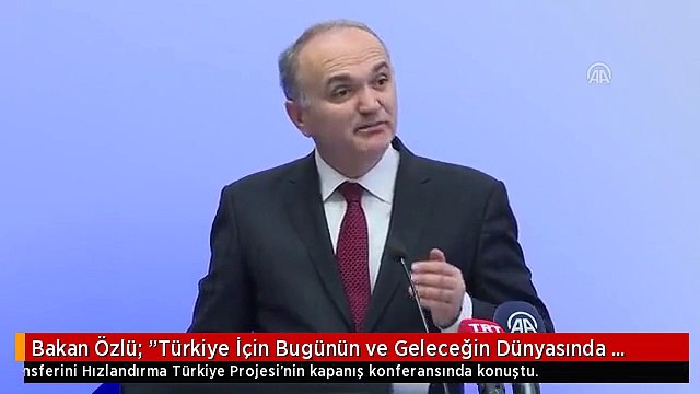 Bakan Özlü: Türkiye İçin Bugünün ve Geleceğin Dünyasında Ayakta Kalmanın, Büyümenin Anahtarı...