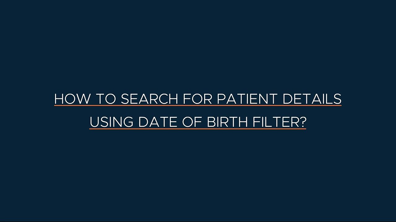 hCue Dental Software - How to search for patient details using Date of Birth Filter