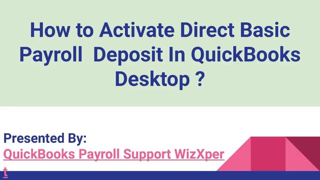 How to Activate Direct Basic Payroll Deposit In QuickBooks Desktop ?