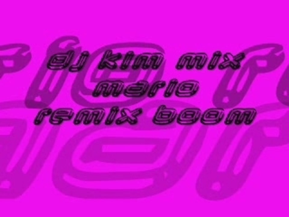 Montage dj kim mario boom remix