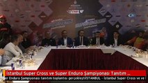İstanbul Super Cross ve Super Enduro Şampiyonası Tanıtım Toplantısı Gerçekleşti