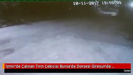 İzmir'de Çalınan Tırın Çekicisi Bursa'da Dorsesi Giresun'da Bulundu