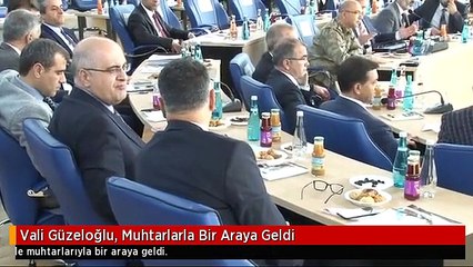 Vali Güzeloğlu, Muhtarlarla Bir Araya Geldi