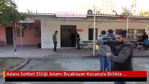 Adana Sohbet Ettiği Adamı Bıçaklayan Kocasıyla Birlikte Yargılanan Kadına 5 Yıl Hapis Cezası