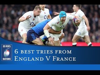 RBS 6 Nations 6  Best Tries:  England v France 2015