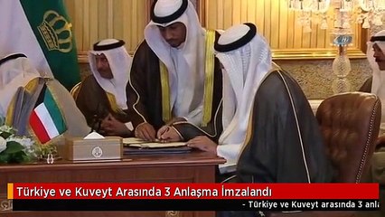 Türkiye ve Kuveyt Arasında 3 Anlaşma İmzalandı