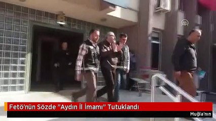 Fetö'nün Sözde "Aydın İl İmamı" Tutuklandı
