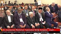 26. Uluslararası Müslüman Topluluklar Birliği Kongresi - Esam Genel Başkanı Kutan - İstanbul
