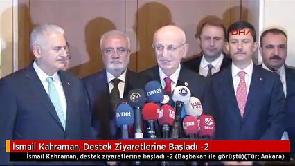 İsmail Kahraman, Destek Ziyaretlerine Başladı -2