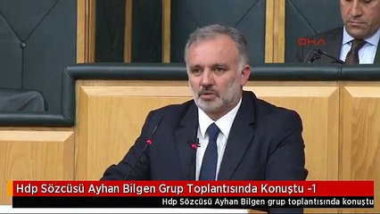 Hdp Sözcüsü Ayhan Bilgen Grup Toplantısında Konuştu -1