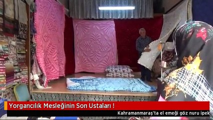 Yorgancılık Mesleğinin Son Ustaları !