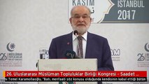 26. Uluslararası Müslüman Topluluklar Birliği Kongresi - Saadet Partisi Genel Başkanı Karamollaoğlu...