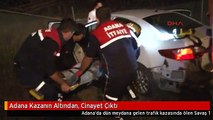 Adana Kazanın Altından, Cinayet Çıktı