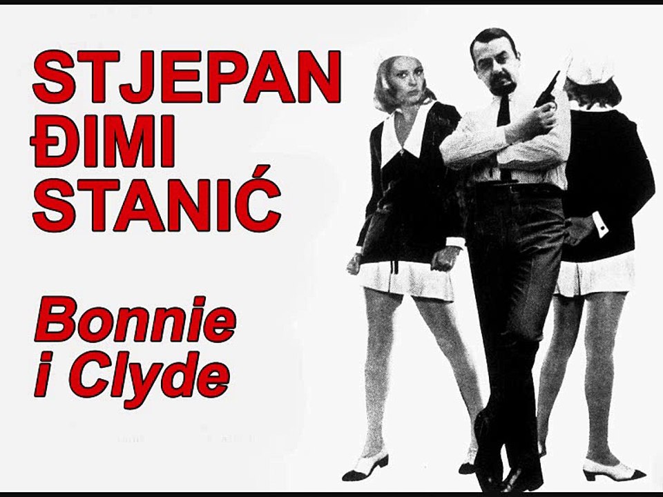 STJEPAN ĐIMI STANIĆ - Bonnie i Clyde (1968)