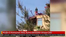 Muğla O Komşunun Ateş Açma Görütüleri Ortaya Çıktı