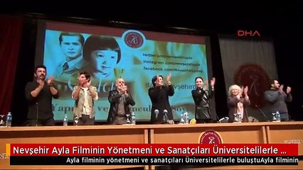 Nevşehir Ayla Filminin Yönetmeni ve Sanatçıları Üniversitelilerle Buluştu
