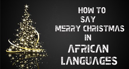 how to say merry christmas in African Language