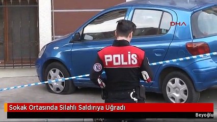 Sokak Ortasında Silahlı Saldırıya Uğradı