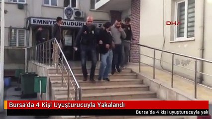 Bursa'da 4 Kişi Uyuşturucuyla Yakalandı