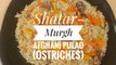 Afghani pulao || Kabuli Pulao || Shatar-Murgh || Ostriches || By Food Lover's