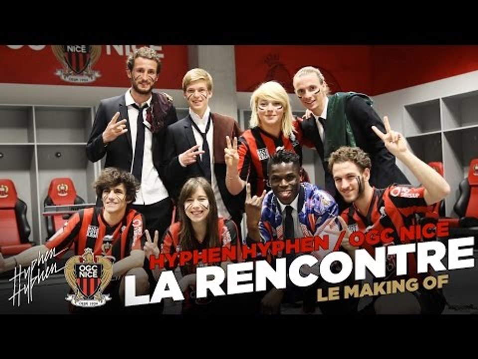 Hyphen Hyphen / OGC Nice : la rencontre (making of)