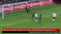 Hazırlık Maçında Arjantin, 2-0 Öne Geçtiği Maçta Nijerya'ya 4-2 Yenildi