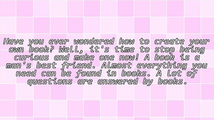 How You Can Create Your Own Book