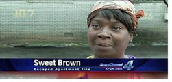 Sweet Brown on apartment fire- _Ain't Nobody Got Time for That__