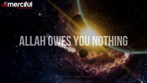 Does God (Allah) Need Us - Powerful Reminder