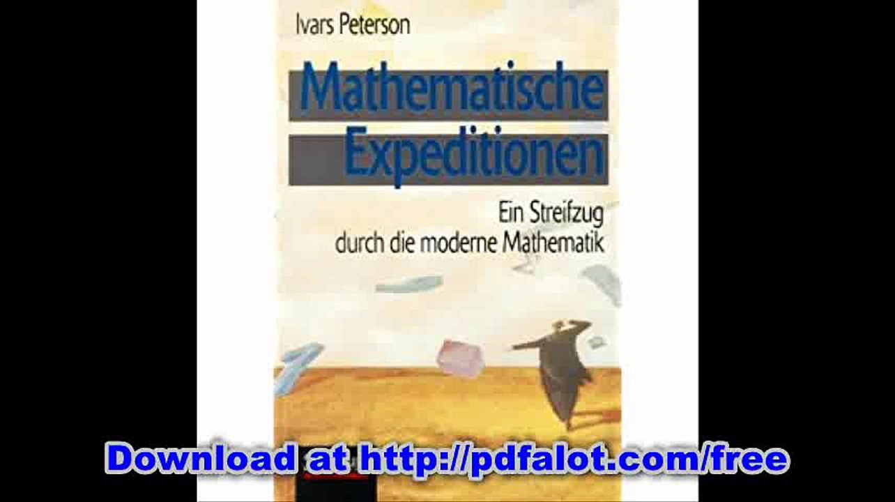 Mathematische Expeditionen Ein Streifzug durch die moderne Mathematik