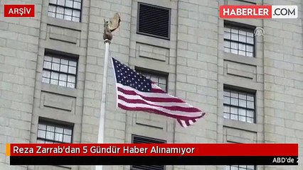 Reza Zarrab'dan 5 Gündür Haber Alınamıyor