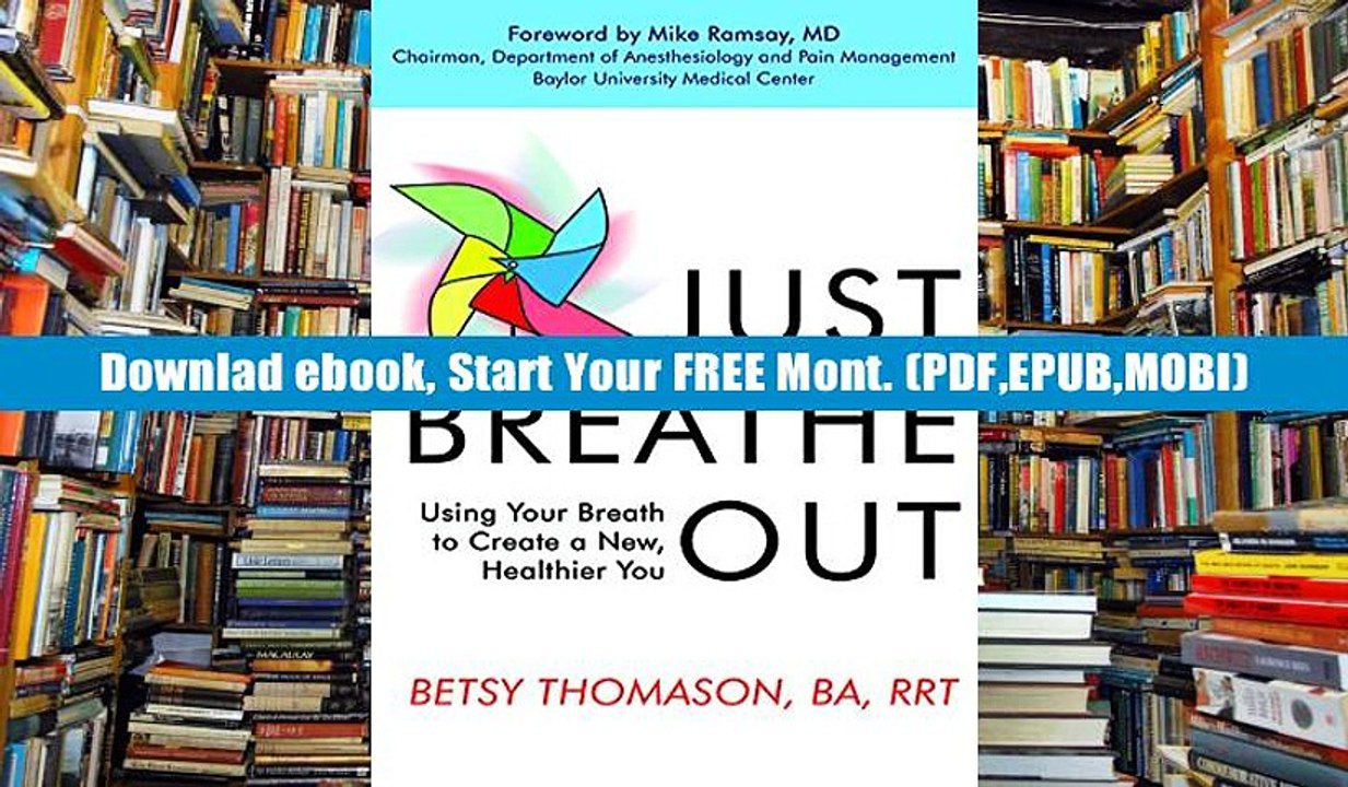 Full Trial Just Breathe Out: Using Your Breath to Create a New, Healthier You free of charge