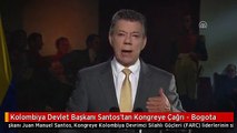 Kolombiya Devlet Başkanı Santos'tan Kongreye Çağrı - Bogota