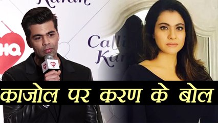 Karan Johar OPENS UP on relationship with Kajol first time after their FIGHT | FilmiBeat