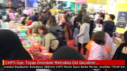 CHP'li Üye, Tüyap Önündeki Metrobüs Üst Geçidinin Yenilenmesini İstedi -2