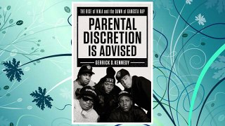 GET PDF Parental Discretion Is Advised: The Rise of N.W.A and the Dawn of Gangsta Rap FREE