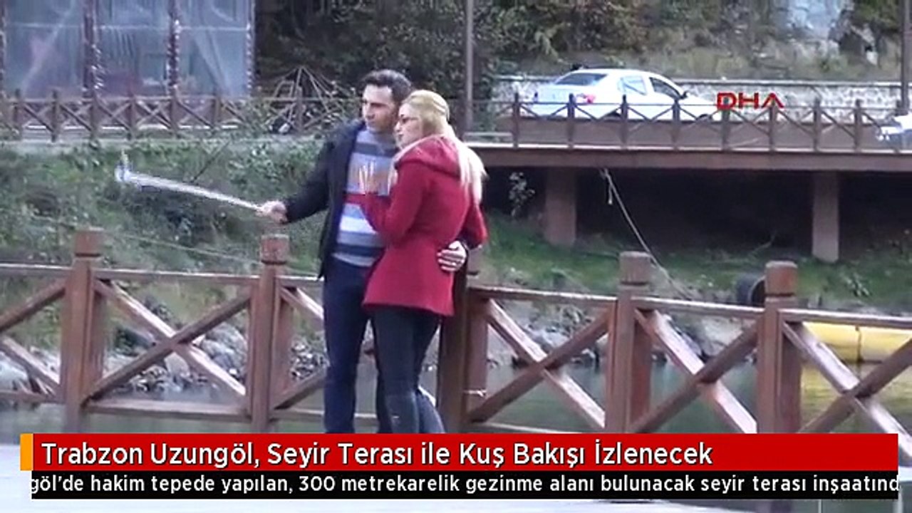 Trabzon Uzungöl, Seyir Terası ile Kuş Bakışı İzlenecek