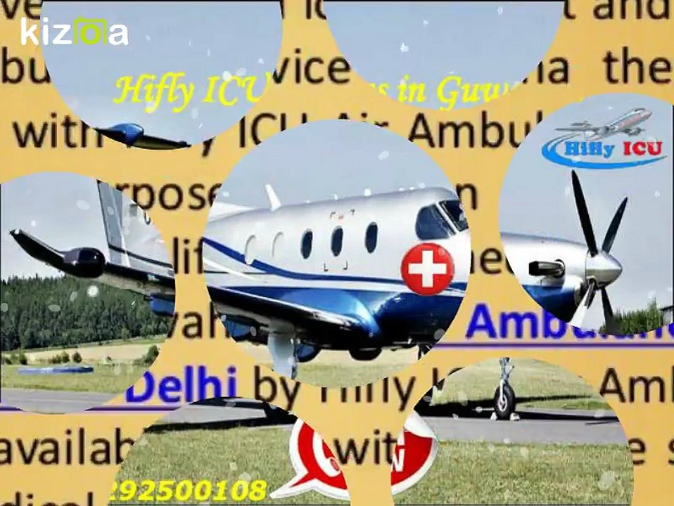 Hire Air Ambulance Service from Guwahati to Delhi by Hifly ICU Emergency Air and Train Ambulance Services